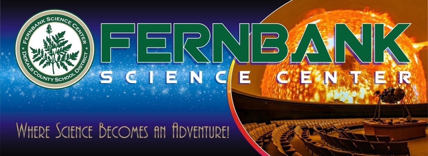Fernbank Science Center Banner Image.  Slogan: Where Science Becomes an Adventure